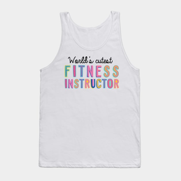 Fitness Instructor Gifts | World's cutest Fitness Instructor Tank Top by BetterManufaktur